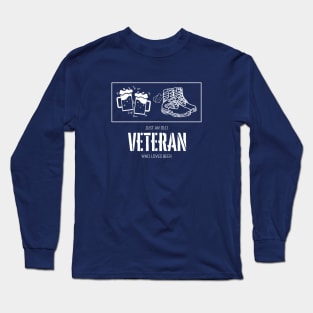 Veteran Who Likes Beer / USA / Military/ Vet Long Sleeve T-Shirt